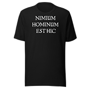 Nimium hominum est hic (Dark) T-Shirt- Dirty Font t shirt black front