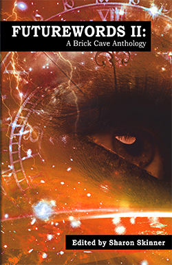 Futurewords II: A Brick Cave Anthology book cover