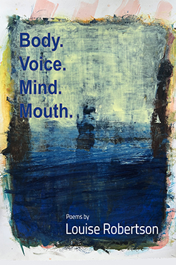 Body. Voice. Mind. Mouth. by Louise Robertson book cover