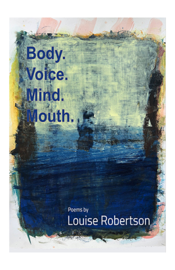 Body. Mind. Voice. Mouth. by Louise Robertson book cover